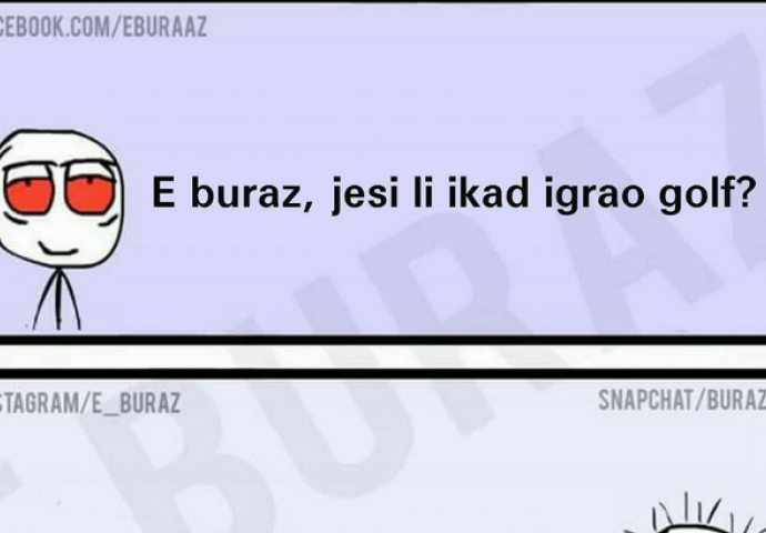 BURAZ IGRAO GOLF, ALI NE SAMO TO!