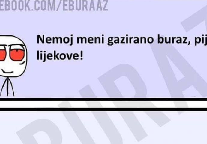 BURAZ ne smije piti gazirana pića, ali zato smije nešto drugo