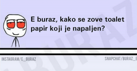 Kako se zove toalet papir koji je napaljen?