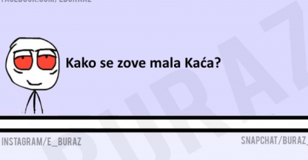 Kako se zove mala Kaća?