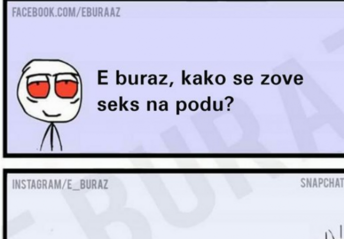 E buraz, kako se zove seks na podu?