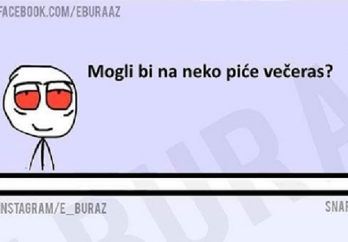 E Zumro, mogli bi na neko piće večeras ?