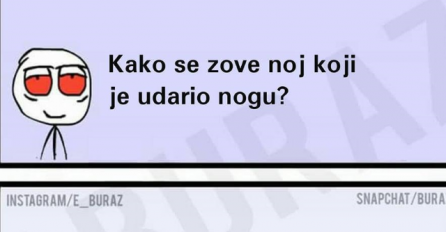 Kako se zove noj koji je udario nogu?