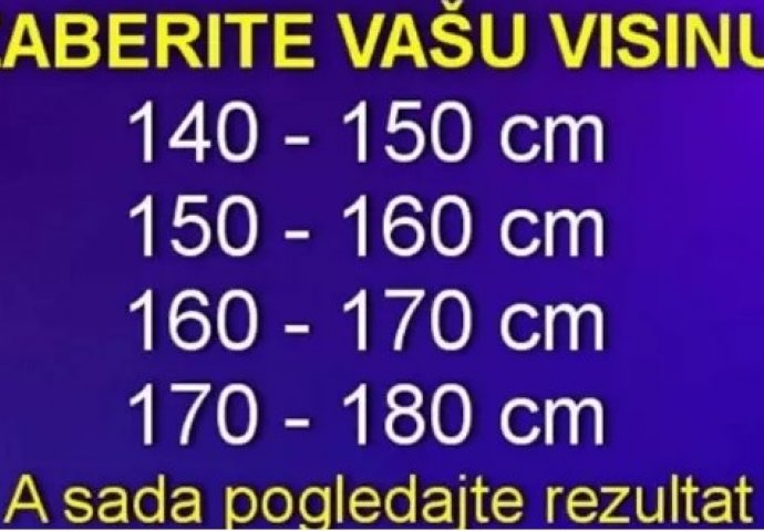 IZABERITE VAŠU VISINU, a zatim saznajte nešto  VEOMA VAŽNO O VAMA!