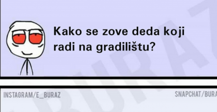 Kako se zove deda koji radi na gradilištu?