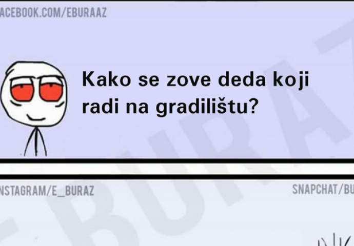 Kako se zove deda koji radi na gradilištu?