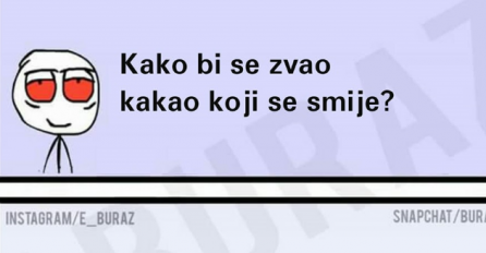 Kako bi se zvao kakao koji se smije? 