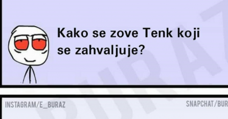 Kako se zove Tenk koji se zahvaljuje?