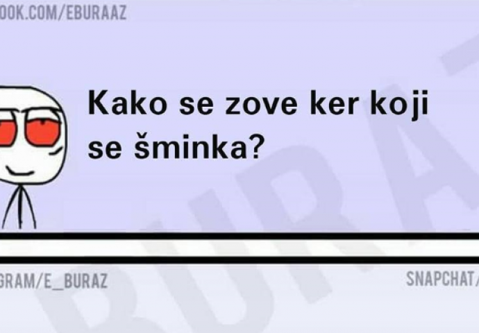 Kako se zove ker koji se šminka?