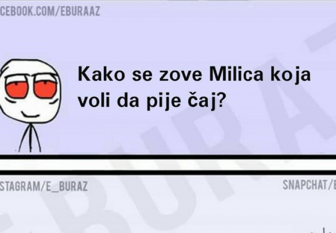 Kako se zove Milica koja voli da pije čaj?