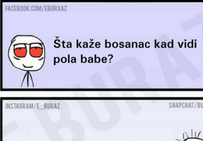 Šta kaže Bosanac kad vidi pola babe?