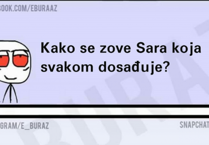 Kako se zove Sara koja svakom dosađuje?