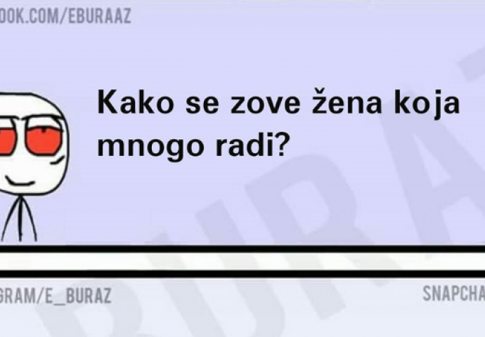 Kako se zove žena koja mnogo radi?