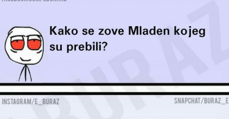 Kako se zove Mladen kojeg su prebili?