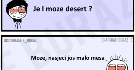 Jel' može desert?