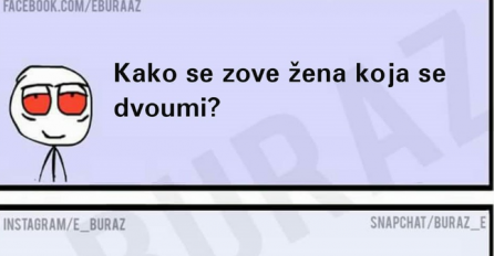 Kako se zove žena koja se dvoumi?