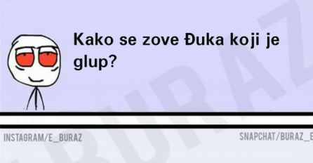 Kako se zove Đuka koji glup?