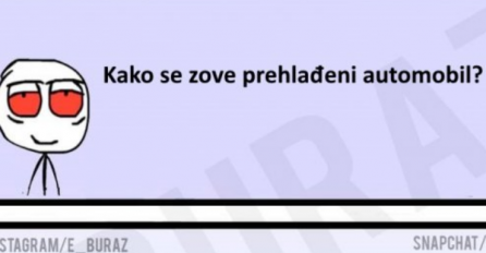 E buraz, kako se zove prehlađeni automobil?