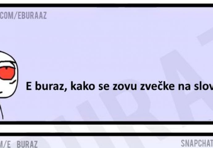 E buraz, kako se zovu zvečke na slovo S ?