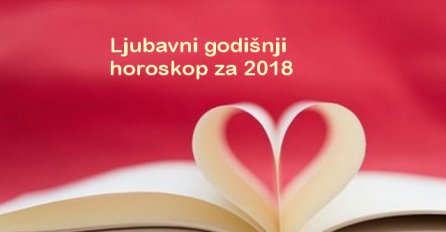 VELIKI LJUBAVNI HOROSKOP: Evo kojem znaku će 2018. biti godina velikih odluka!