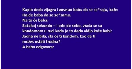 VIC: Kupio deda vijagru i zovnu babu da se se*saju, kaže: