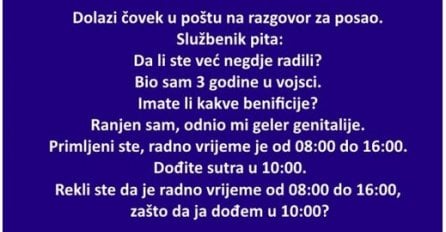 VIC : Dolazi čovjek u poštu na razgovor za posao. Službenik pita: