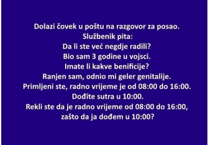 VIC : Dolazi čovjek u poštu na razgovor za posao. Službenik pita: