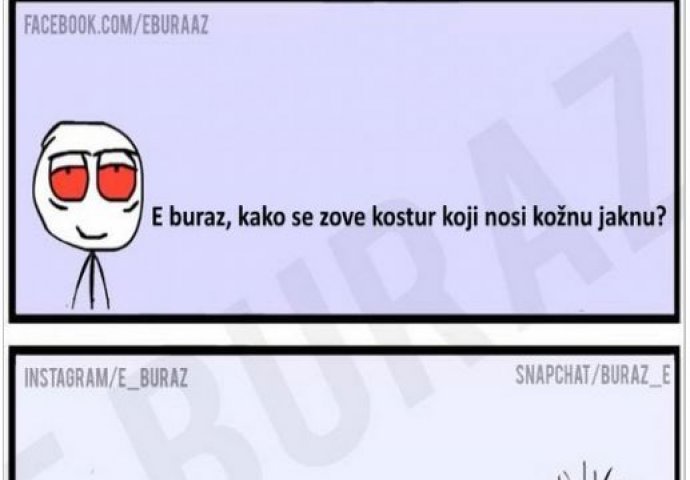 E buraz, kako se zove kostur koji nosi kožnu jaknu ?