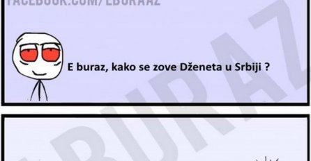 E buraz, kako se zove Dženeta u Srbiji ?