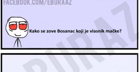 E buraz, kako se zove Bosanac koji je vlasnik mačke ?