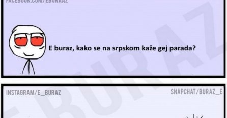 E buraz, kako se na srpskom kaže gej parada?