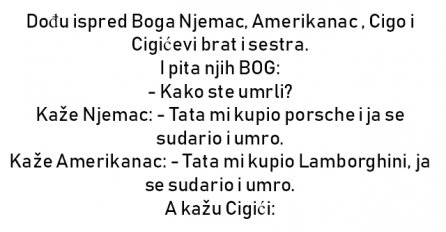 VIC : Dođu ispred Boga Njemac, Amerikanac , Cigo i Cigićevi brat i sestra. 