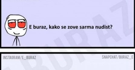 E buraz, kako se zove sarma nudist?