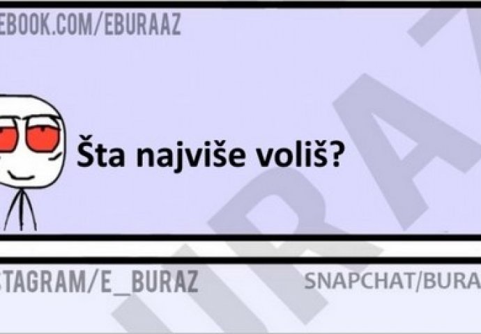 Šta najviše voliš?