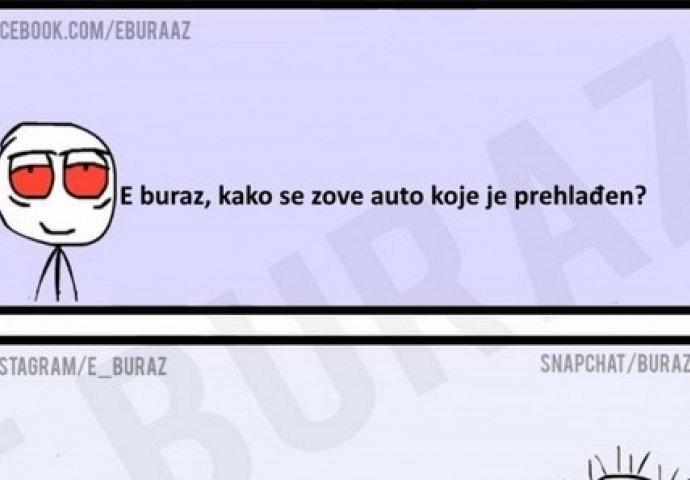 E buraz, kako se zove auto koji je prehlađen?