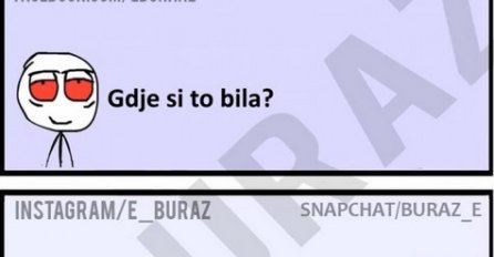 Gdje si to bila?