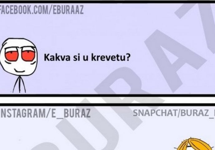 Kakva si u krevetu?