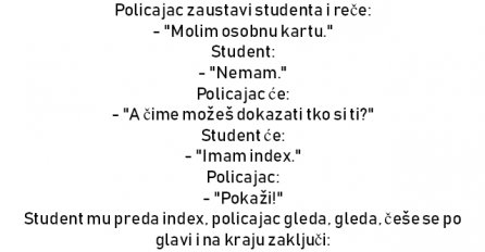 VIC : Policajac zaustavi studenta i reče: 