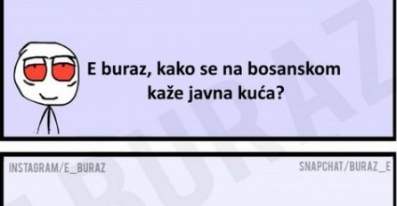 E buraz, kako se na bosanskom kaže javna kuća?