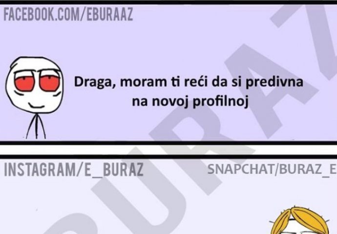 Draga, moram ti reći da si predivna na novoj profilnoj