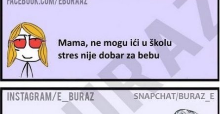 Mama, ne mogu ići u školu stres nije dobar za bebu