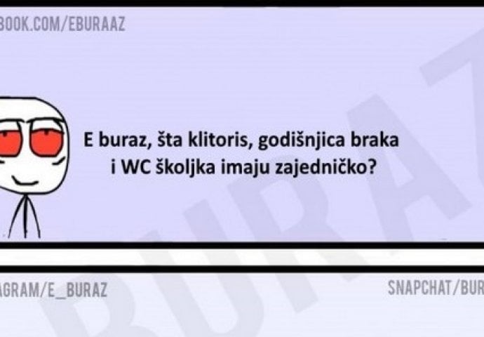 E buraz, šta klitoris, godišnjica braka i WC školjka imaju zajedničko?