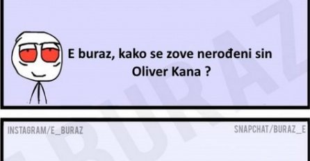 E buraz, kako se zove nerođeni sin Oliver Kana?