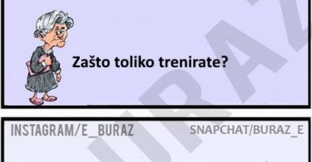 Zašto toliko trenirate?