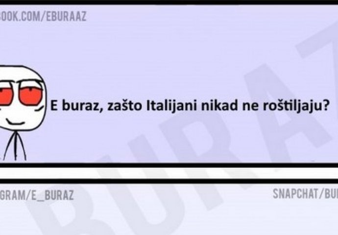 E buraz, zašto Italijani nikad ne roštiljaju?