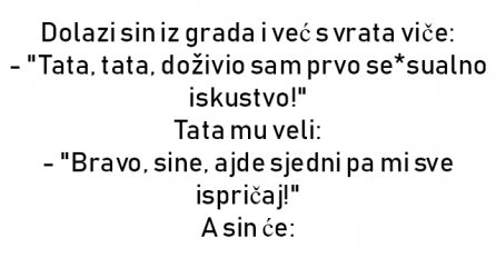 VIC : Dolazi sin iz grada i već s vrata viče: