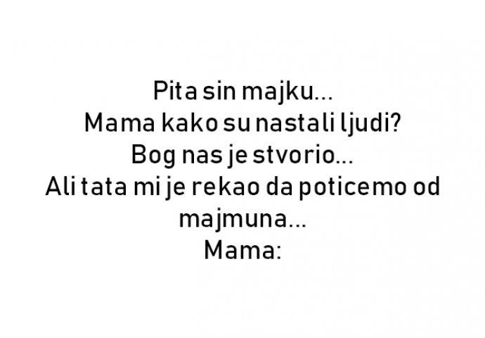 VIC : Pita sin majku... Mama kako su nastali ljudi?