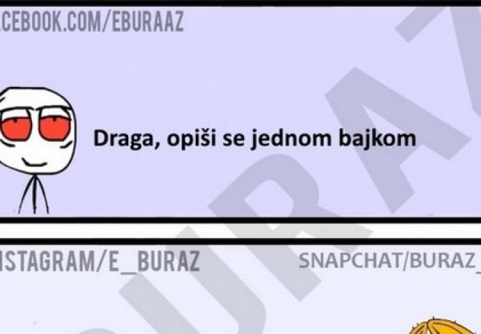 Draga, opiši se jednom bajkom