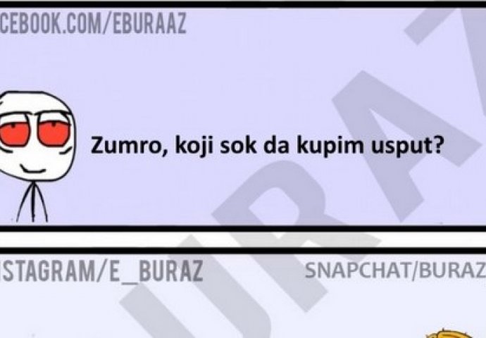 Zumro, koji sok da kupim usput?