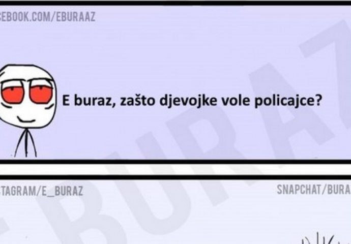 E buraz, zašto žene vole policajce?